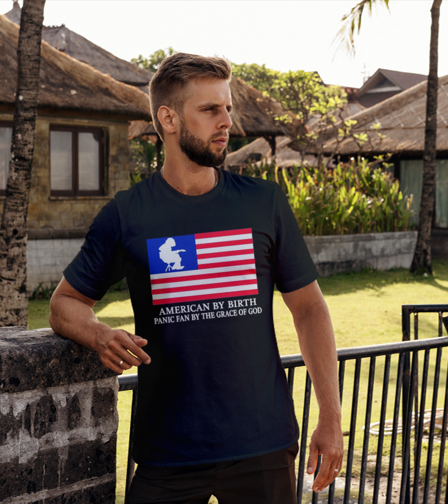 American By Birth Panic Fan By The Grace Of God Flag Chair T-Shirt