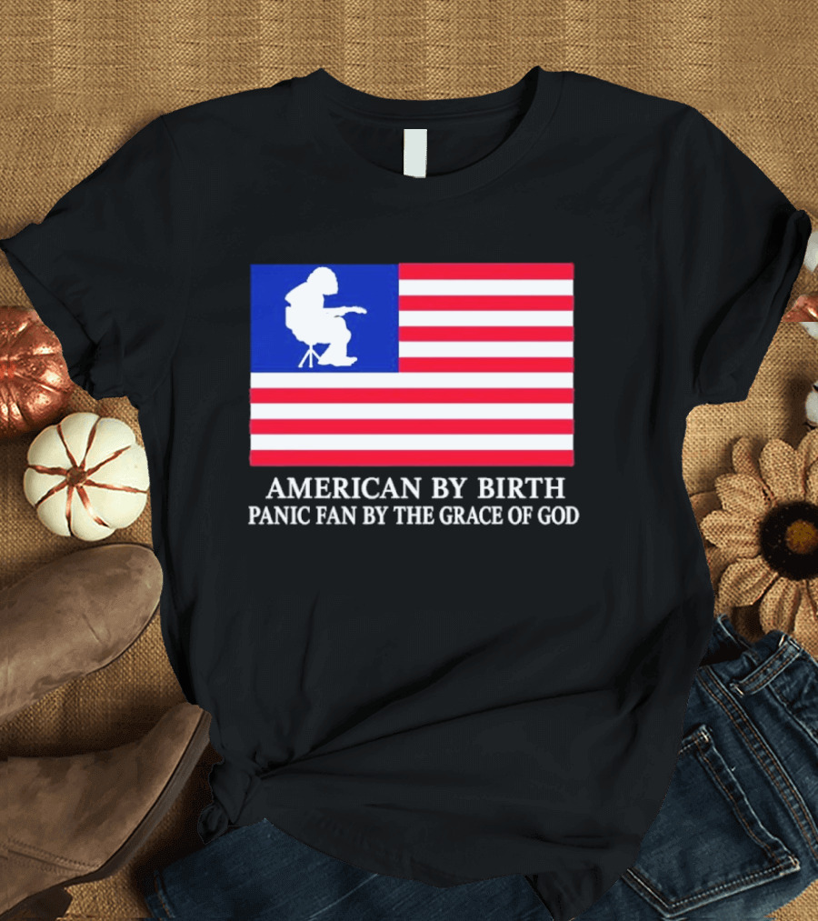 American By Birth Panic Fan By The Grace Of God Flag Chair T-Shirt