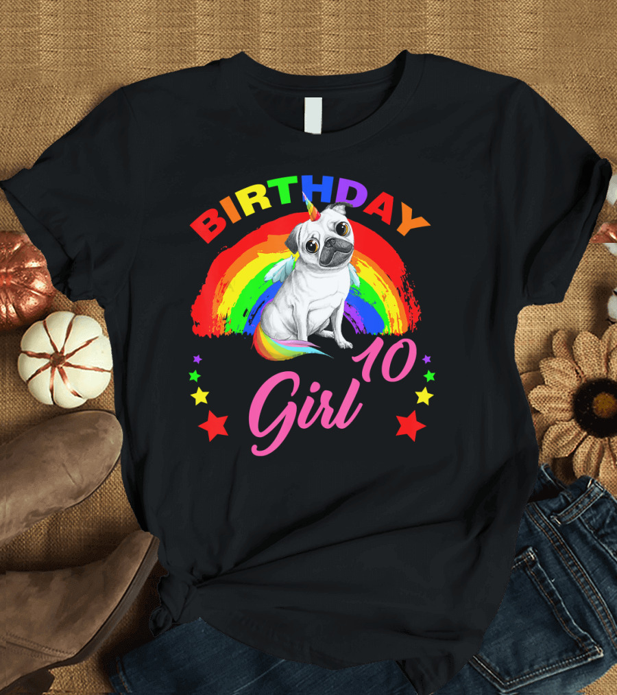 Birthday Girl 10 Unicorn Pug Rainbow Stars T-Shirt