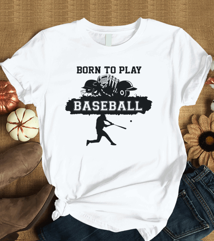 BORN TO PLAY BASEBALL FORCED TO GO TO SCHOOL WITH SILHOUETTE AND SPORTS GEAR T-Shirt
