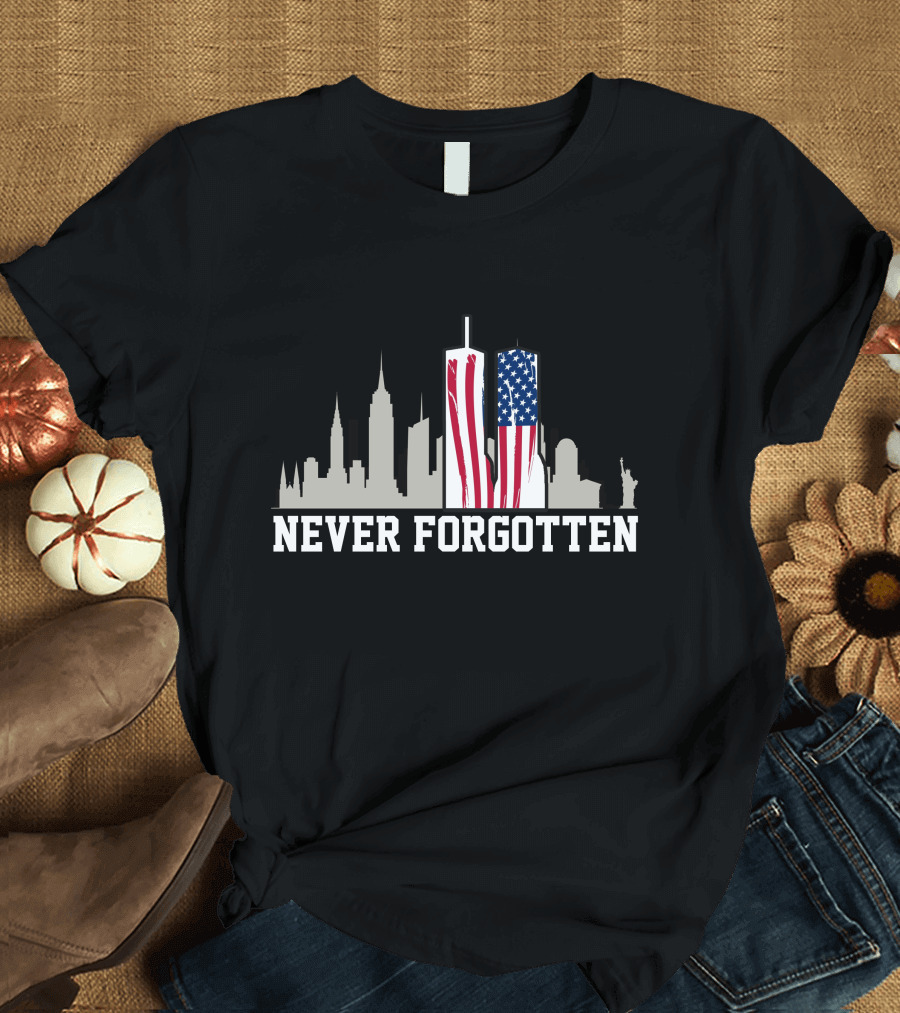 Never Forgotten September 11 Memorial 911 Twin Towers American Flag T-Shirt