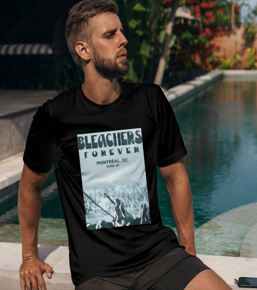 Bleachers Forever Montreal QC June 10 T-Shirt