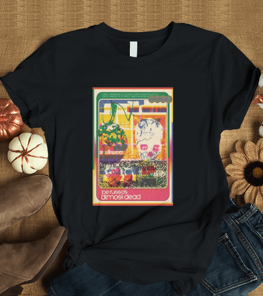 Joe Russo's Almost Dead 2026 Birmingham AL North Charleston SC Manteo NC Beech Mountain Tour T-Shirt