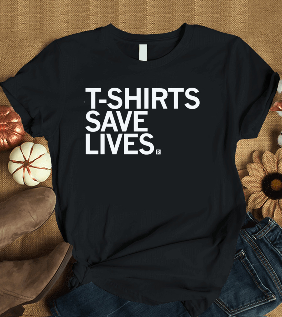 T S Save Lives Blue Humor T-Shirt