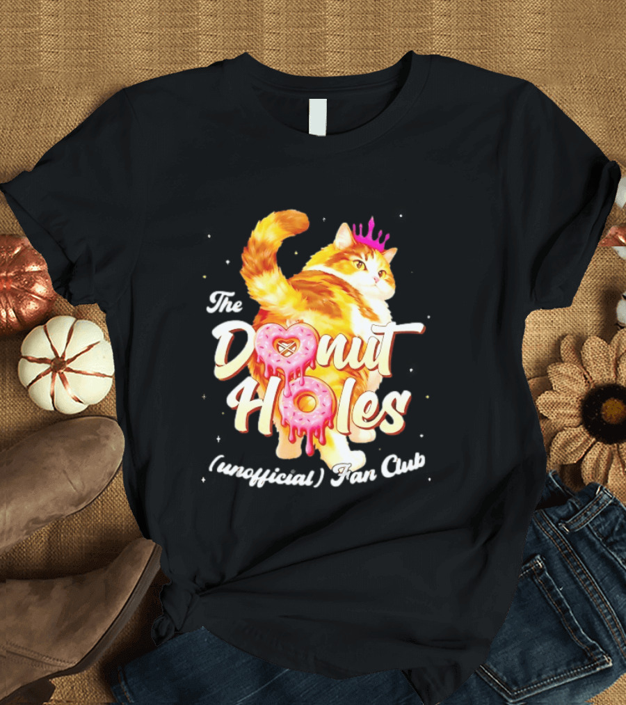The Donut Holes Unofficial Fan Club Cat Princess Humor T-Shirt
