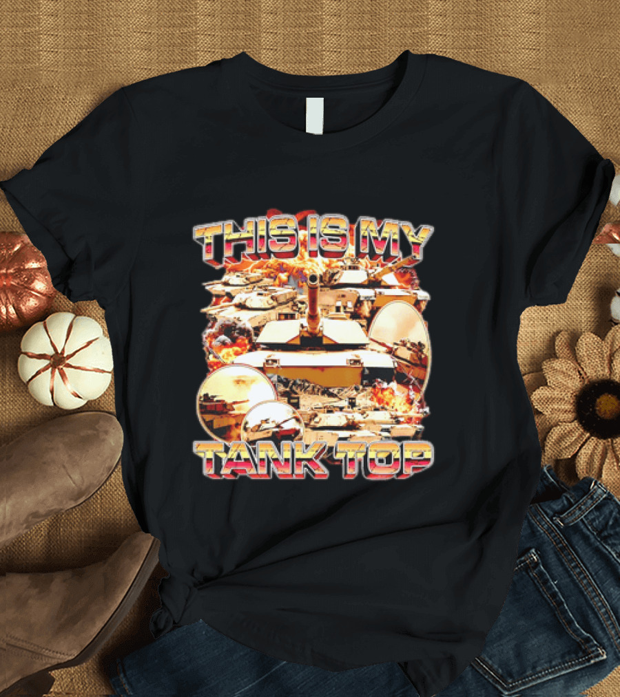 This Is My Military Tanks Army Humor T-Shirt