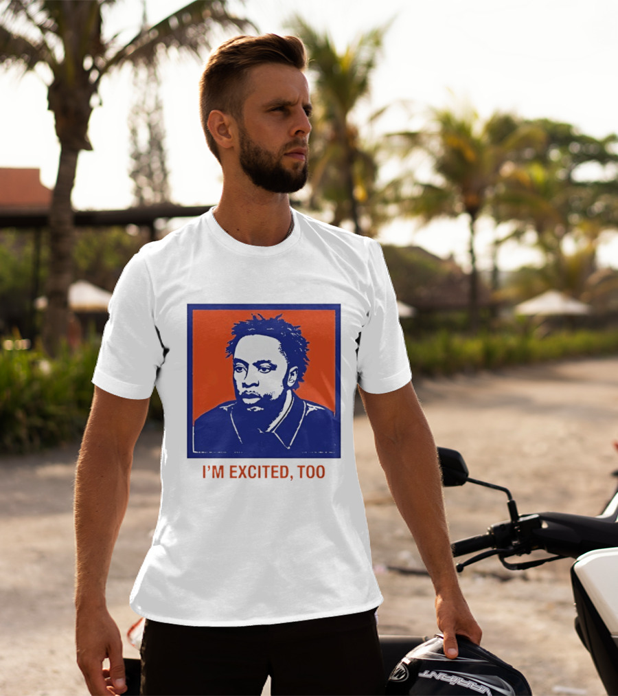 I'm Excited Too Everyone's Excited OG Anunoby Knicks T-Shirt
