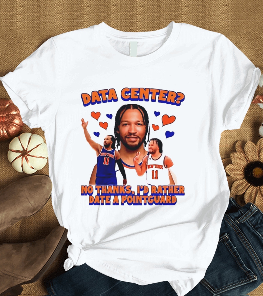 No Thanks I'd Rather Date A Point Guard Jalen Brunson Data Center T-Shirt
