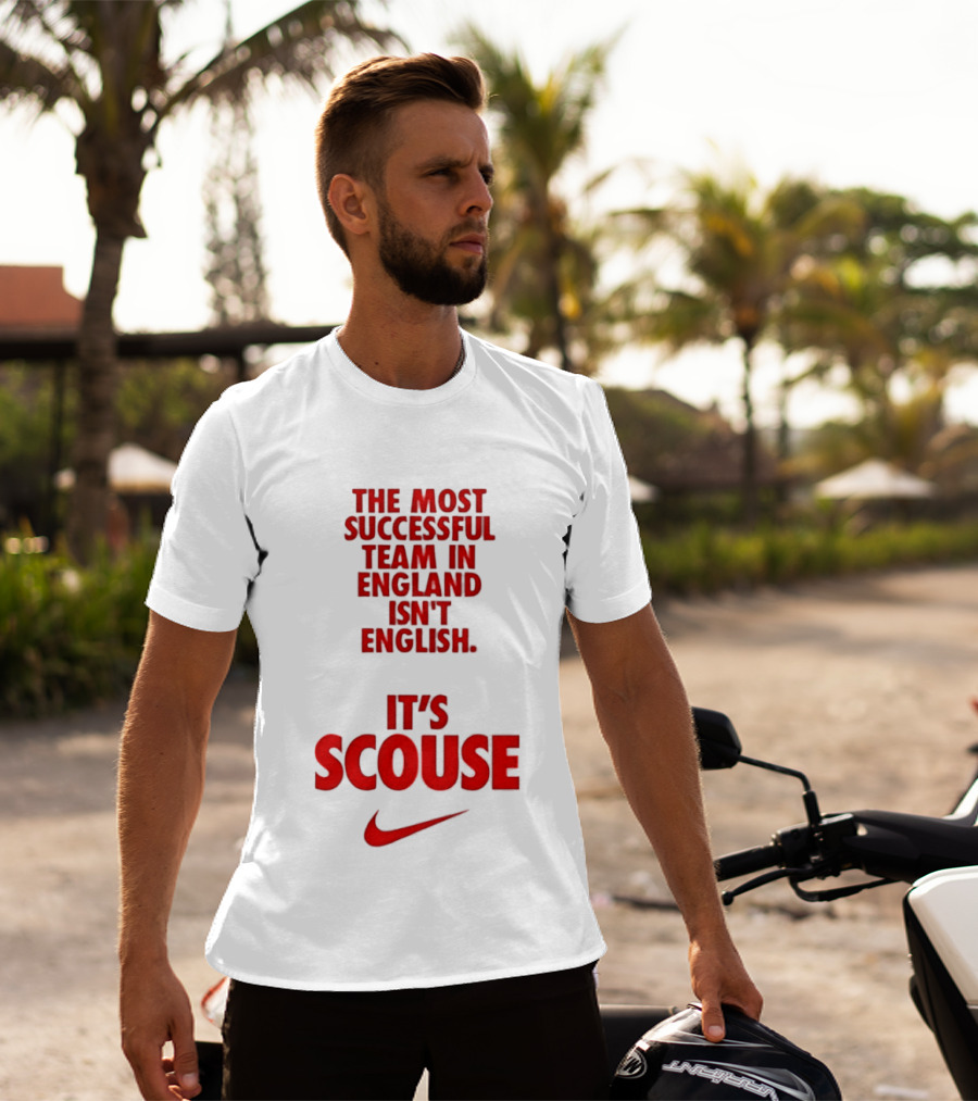 The Most Successful Team In England Isn't English It's Scouse Liverpool FC T-Shirt