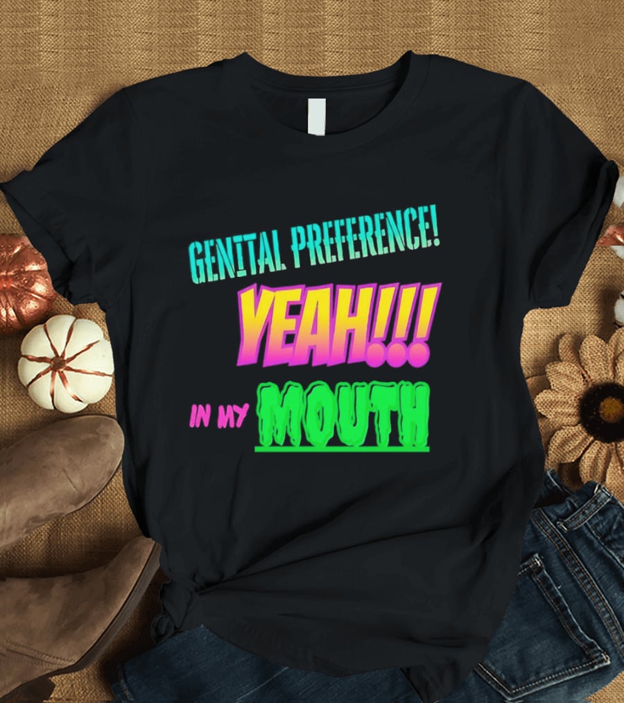 Genital Preference Yeah In My Mouth Bright Gradient T-Shirt