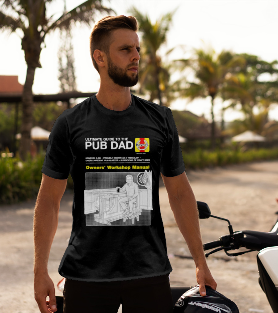 Ultimate Guide To The Pub Dad Haynes Owners' Workshop Manual Darts Craft Beer T-Shirt