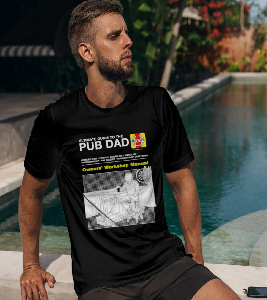 Ultimate Guide To The Pub Dad Haynes Owners' Workshop Manual Darts Craft Beer T-Shirt