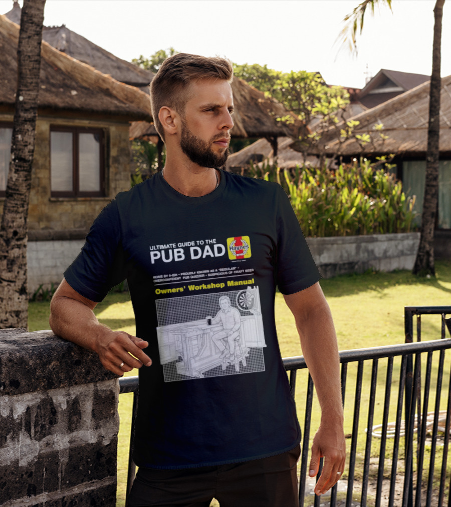 Ultimate Guide To The Pub Dad Haynes Owners' Workshop Manual Darts Craft Beer T-Shirt