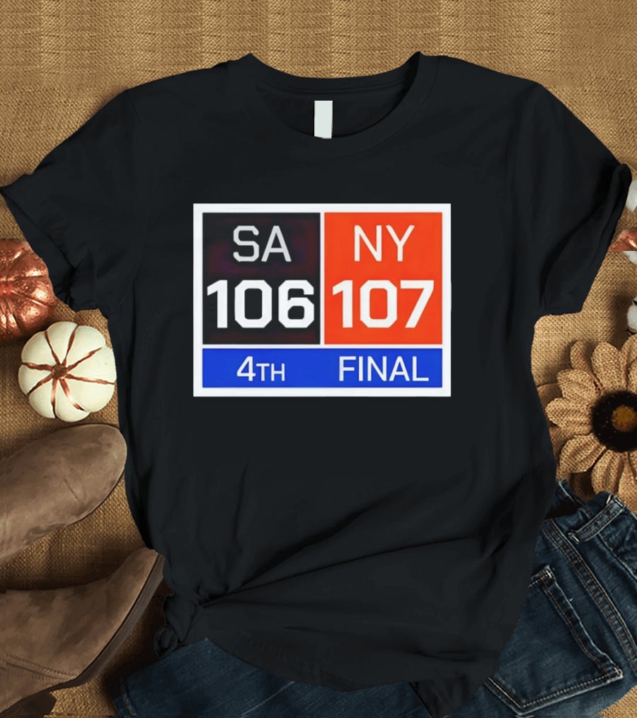 San Antonio Spurs 106 107 New York Knicks NBA 4th Final Scoreboard T-Shirt