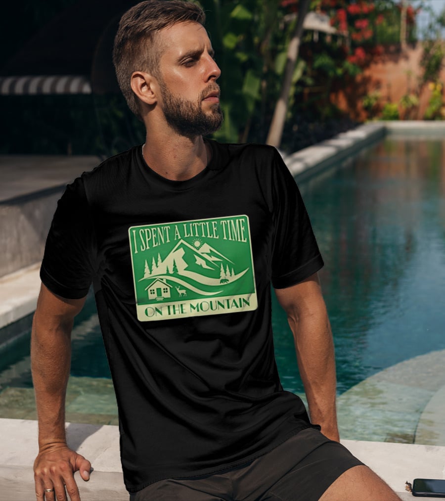I Spent A Little Time On The Mountain Cabin Deer Scene T-Shirt
