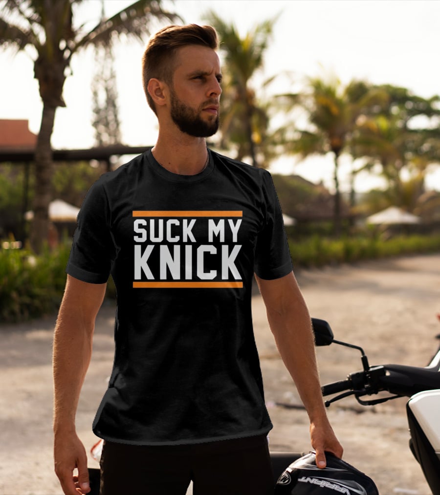 Suck My Knick NYC Knicks Basketball Fan T-Shirt