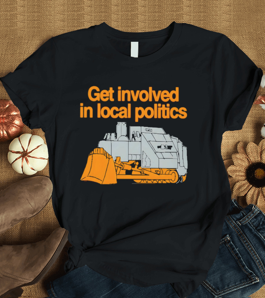 Killdozer Get Involved In Local Politics Bulldozer T-Shirt
