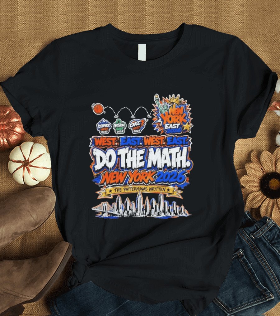 West East Do The Math New York 2026 The Pattern Was Written Denver Boston OKC T-Shirt