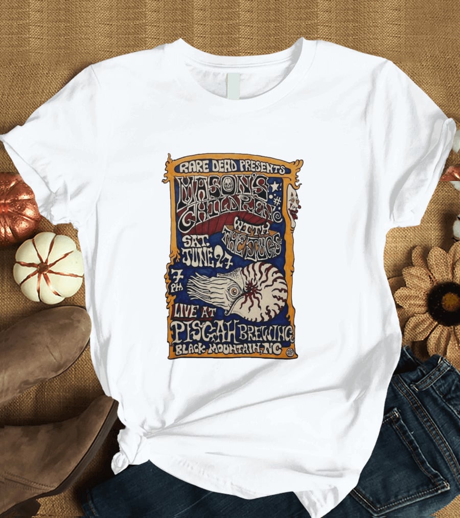 Rare Dead Presents Mason's Children With The Jug Sat June 27 Live At Pisgah Brewing Black Mountain NC T-Shirt