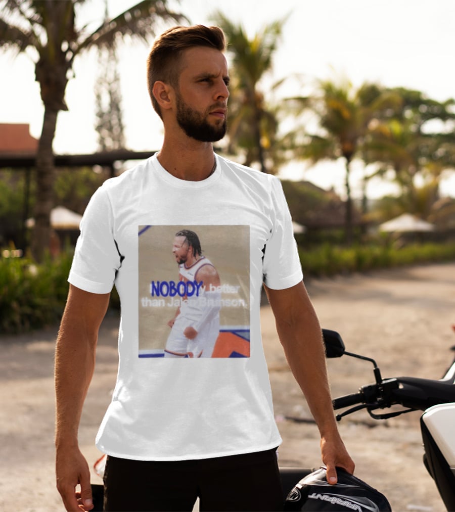 New York Knicks Nobody Better Than Jalen Brunson T-Shirt