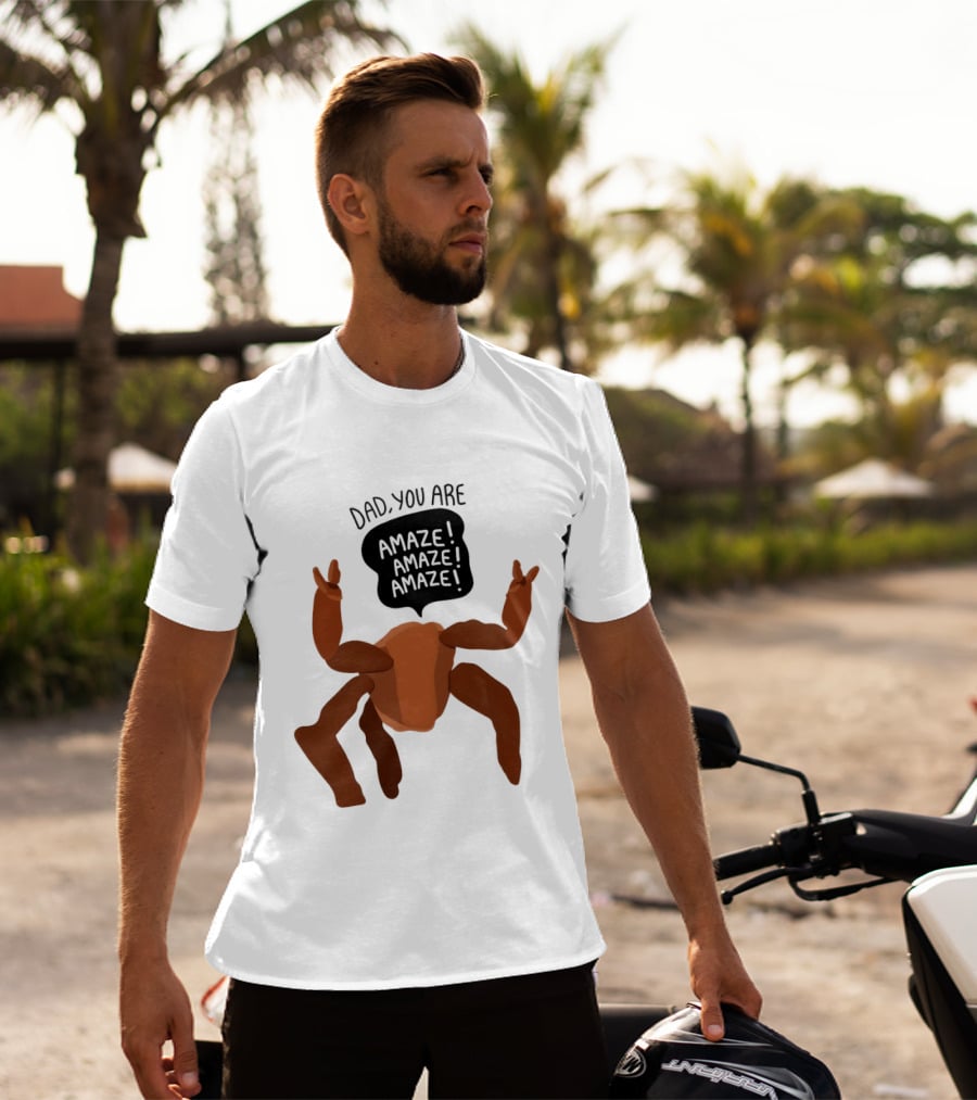 Dad You Are Amaze Amaze Amaze Crab Theme Father's Day T-Shirt