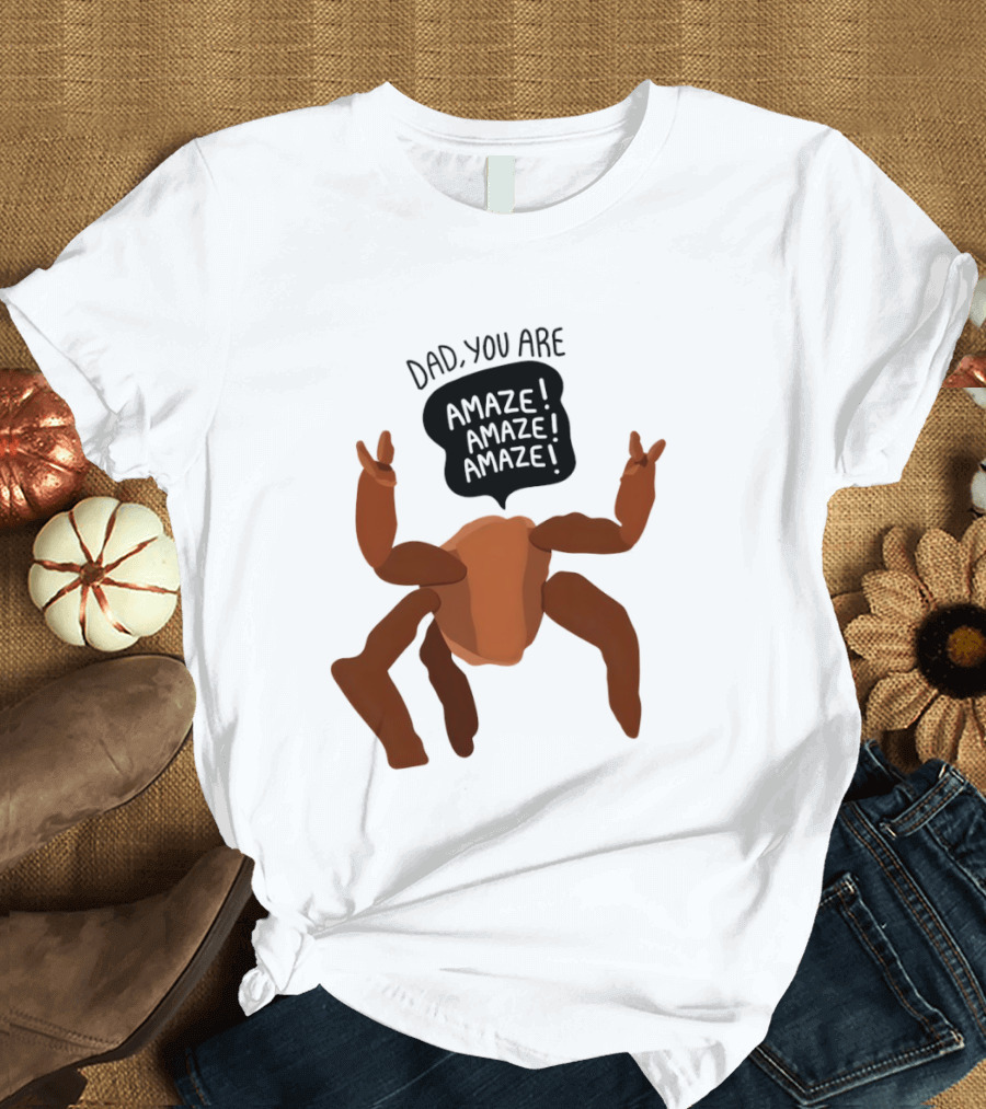 Dad You Are Amaze Amaze Amaze Crab Theme Father's Day T-Shirt
