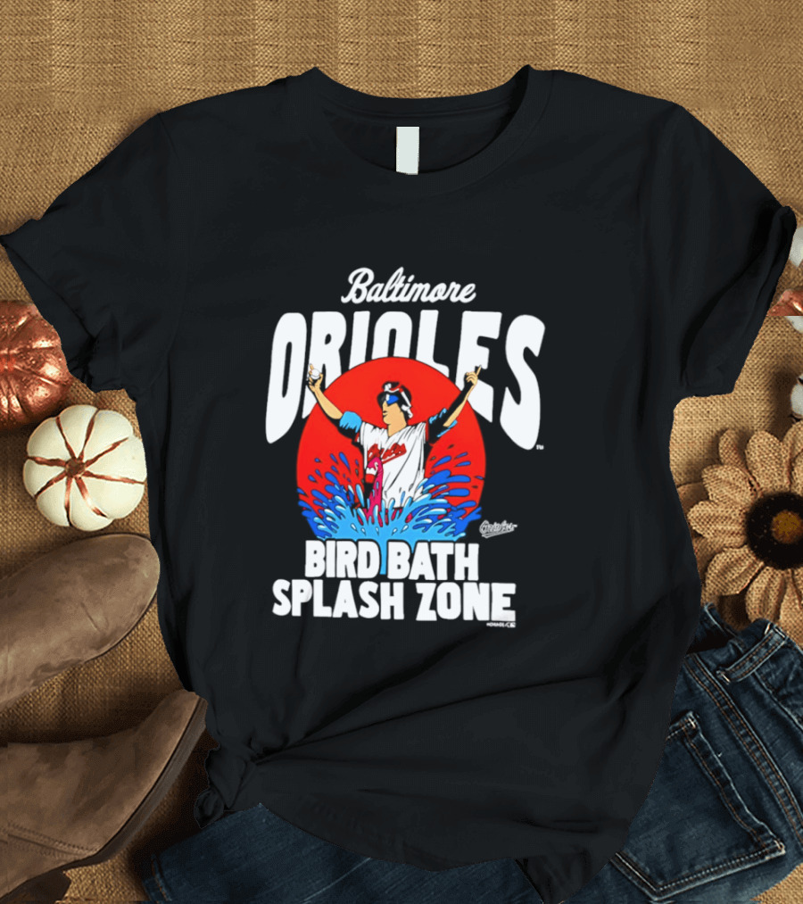 Baltimore Orioles Bird Bath Splash Zone Baseball Celebration T-Shirt
