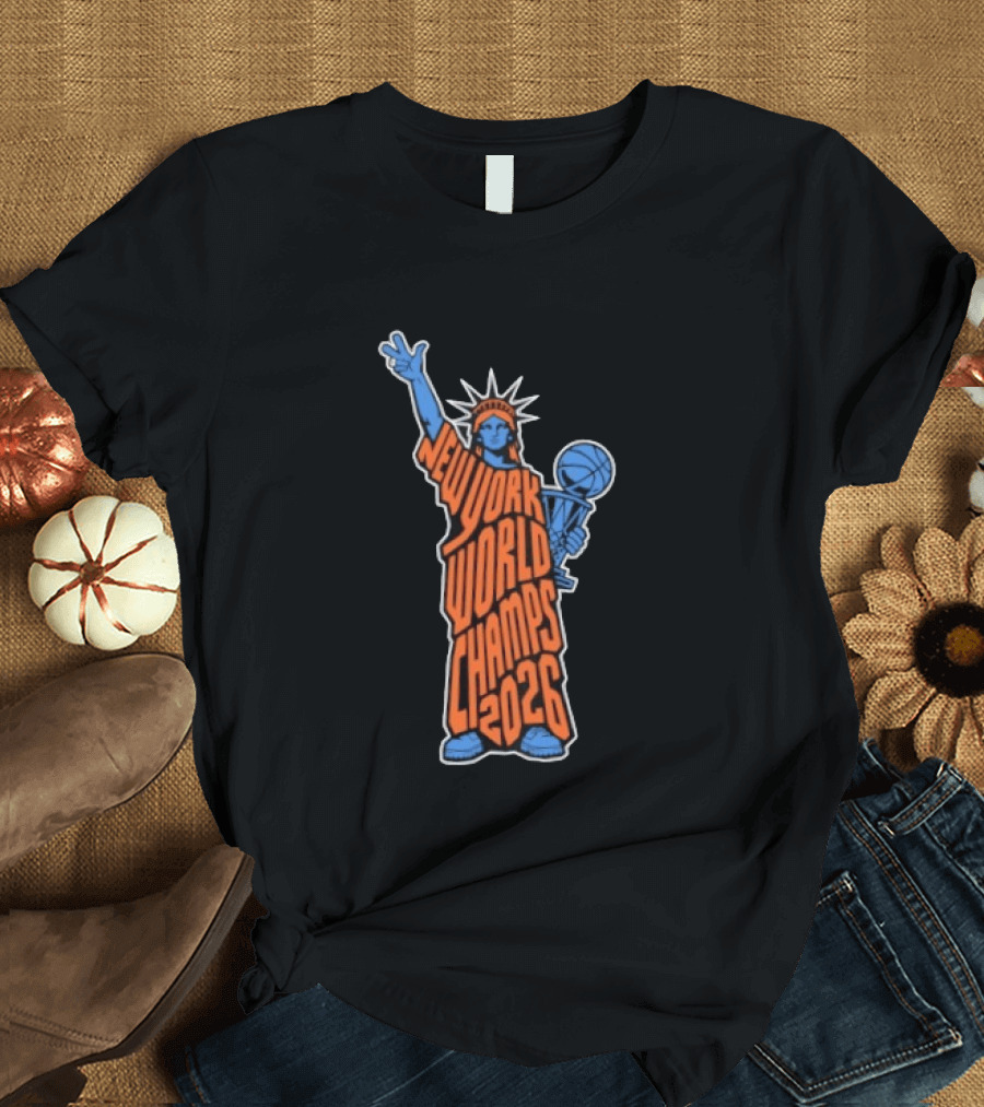 New York World Champs 2026 Statue Of Liberty Basketball Trophy T-Shirt