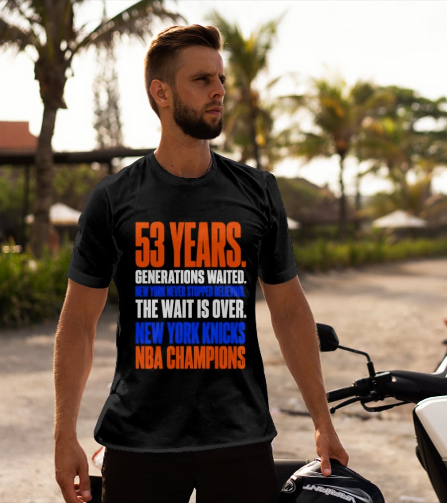 53 Years Generations Waited New York Knicks NBA Champions T-Shirt