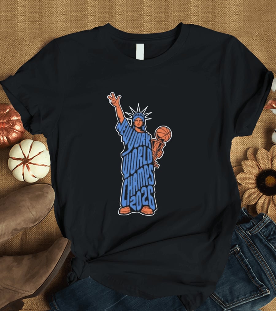New York World Champs 2026 Statue Of Liberty Basketball Trophy T-Shirt