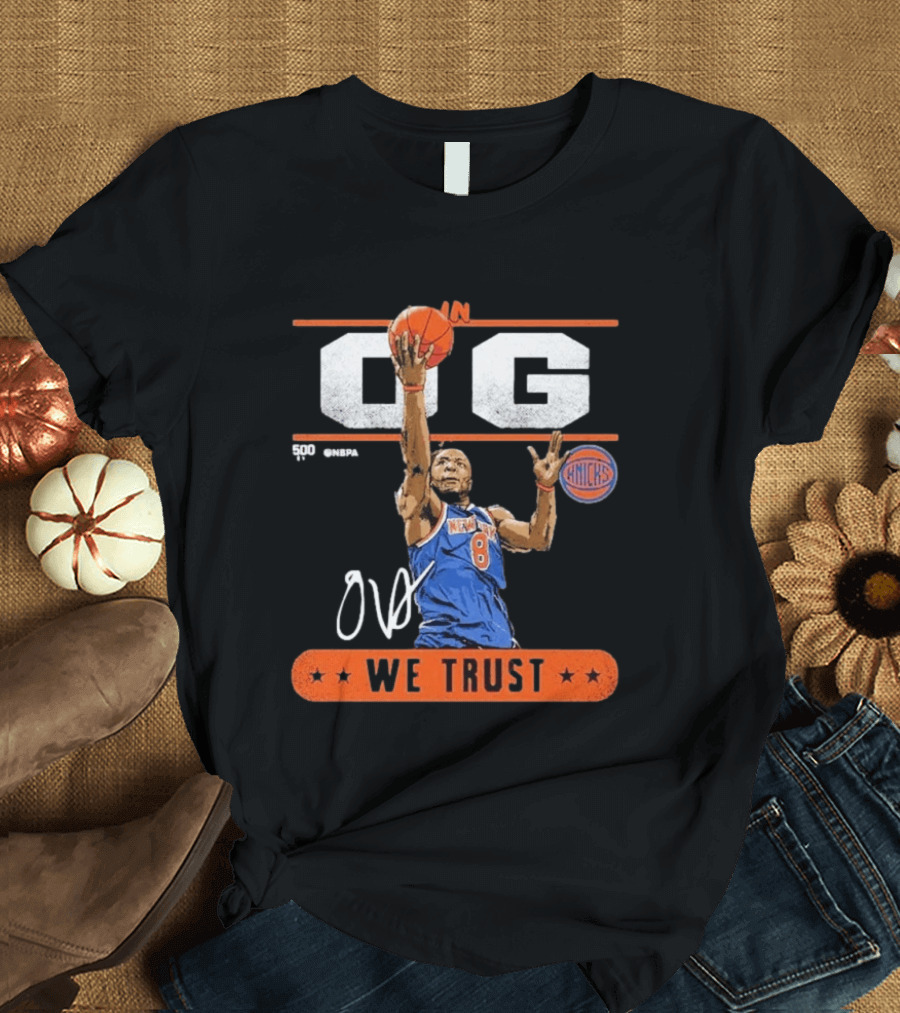 In OG Anunoby We Trust New York Knicks Basketball Star T-Shirt