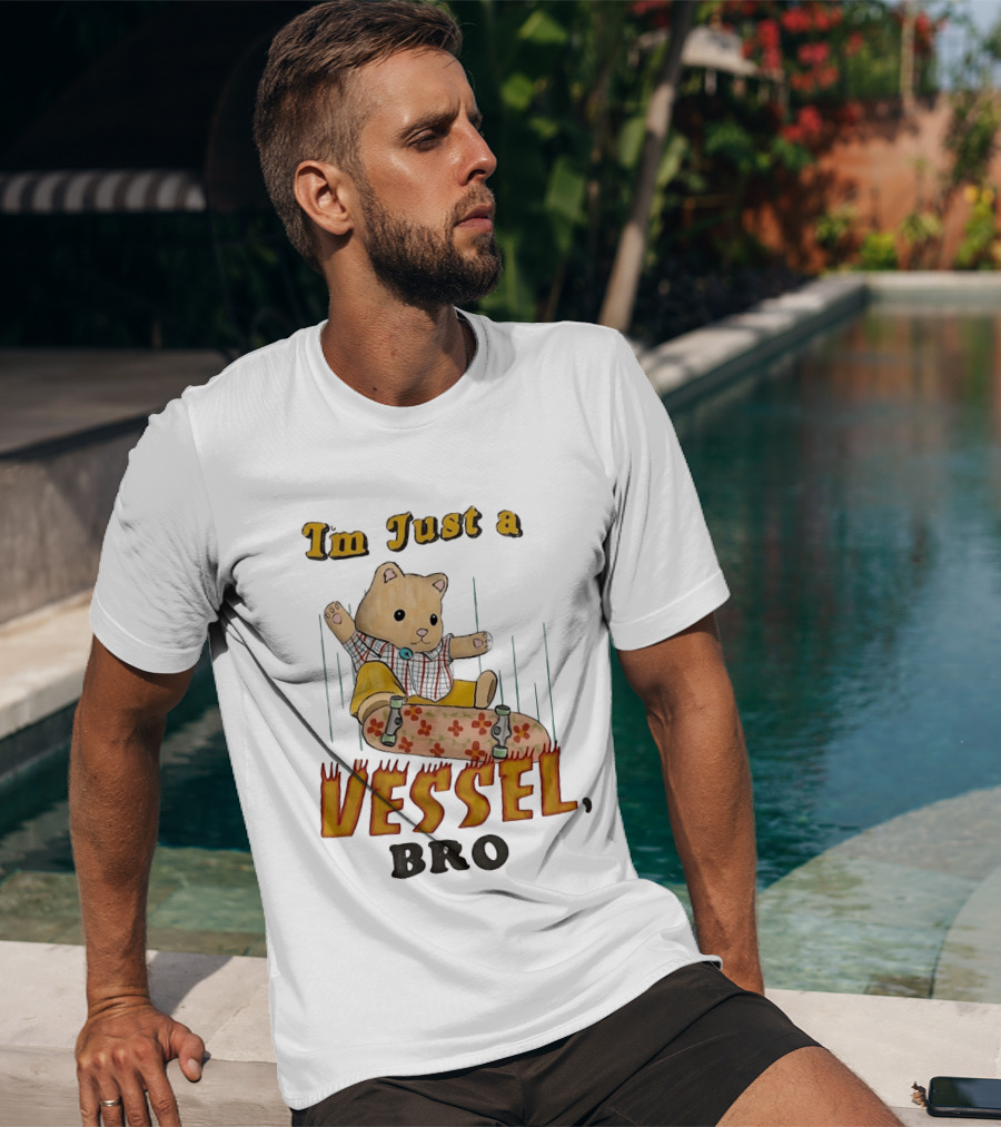Bear I'm Just A Vessel Bro Skateboarding Cartoon T-Shirt