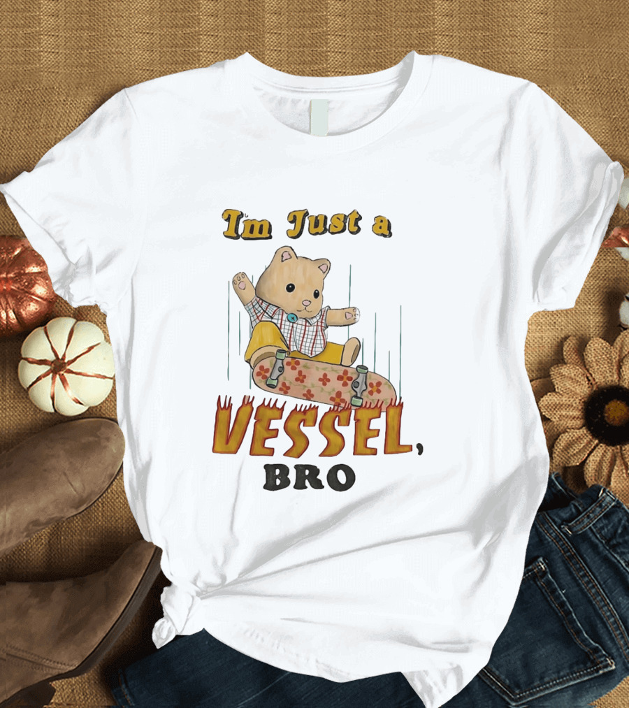 Bear I'm Just A Vessel Bro Skateboarding Cartoon T-Shirt
