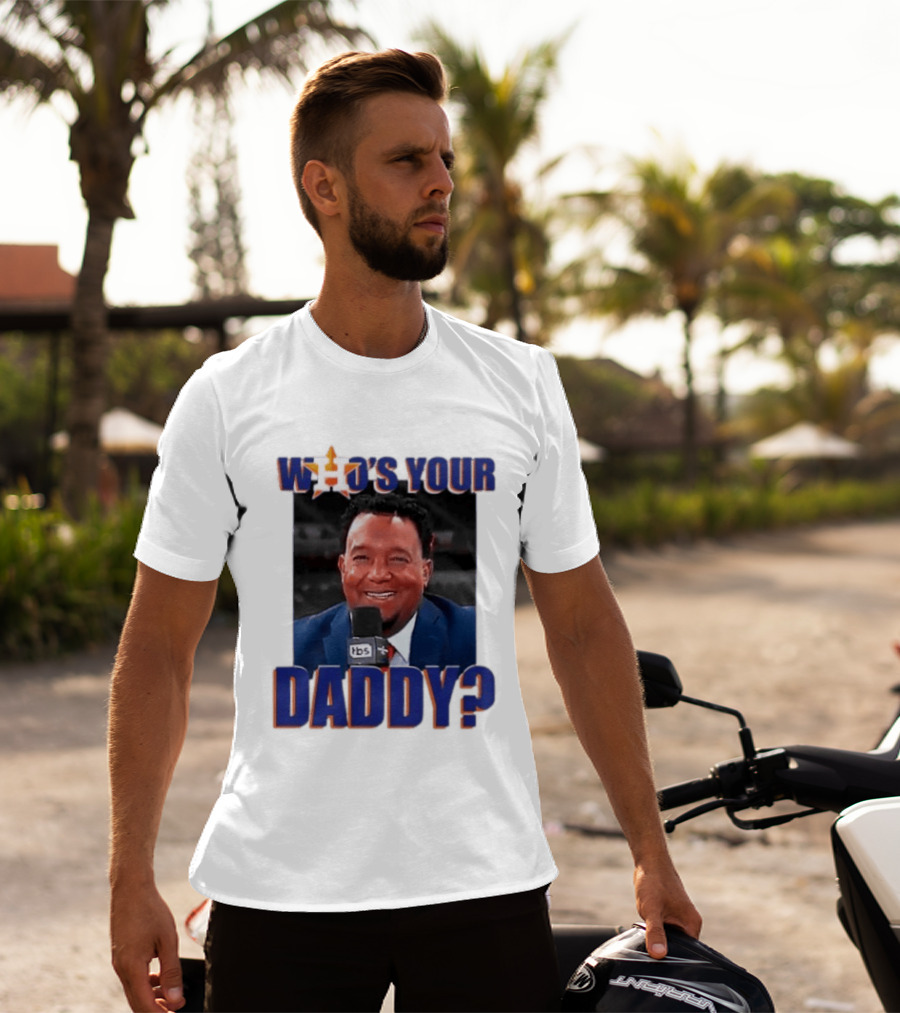 Houston Astros Who's Your Daddy Pedro Martinez TBS T-Shirt