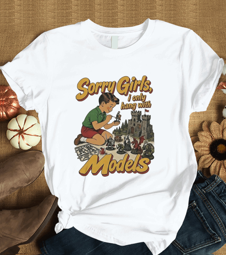 Sorry Girls I Only Hang With Models Kids Playing Figures T-Shirt