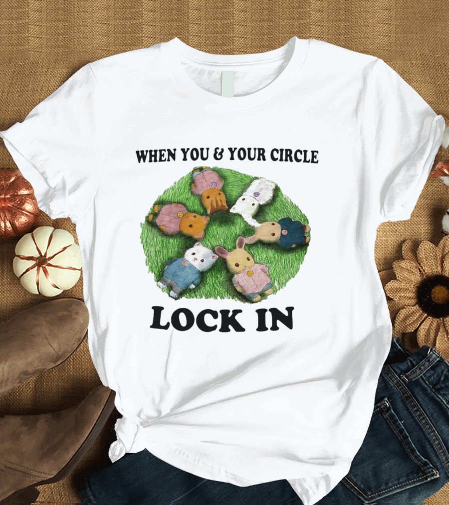 When You And Your Circle Lock In In Cute Animal Friends T-Shirt
