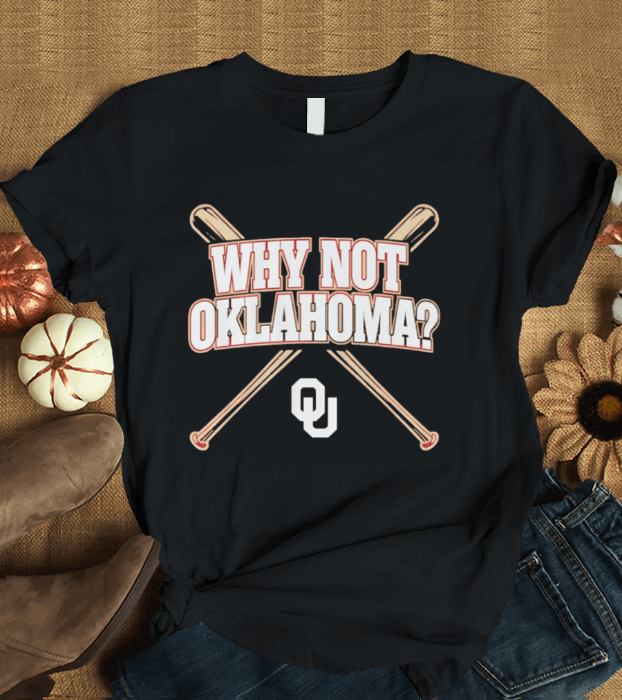 Why Not Oklahoma Baseball OU Crossed Bats T-Shirt