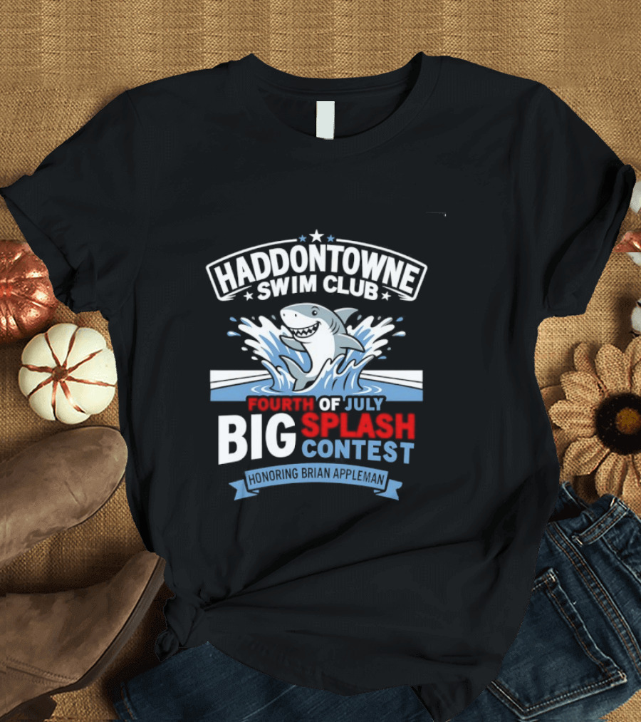 Haddontowne Swim Club Fourth Of July Big Splash Contest Honoring Brian Appleman T-Shirt