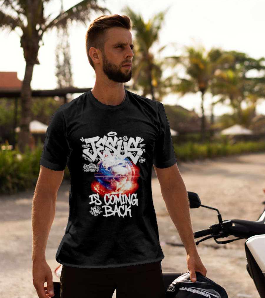 Jesus God Savior Light King Of Kings Is Coming Back T-Shirt
