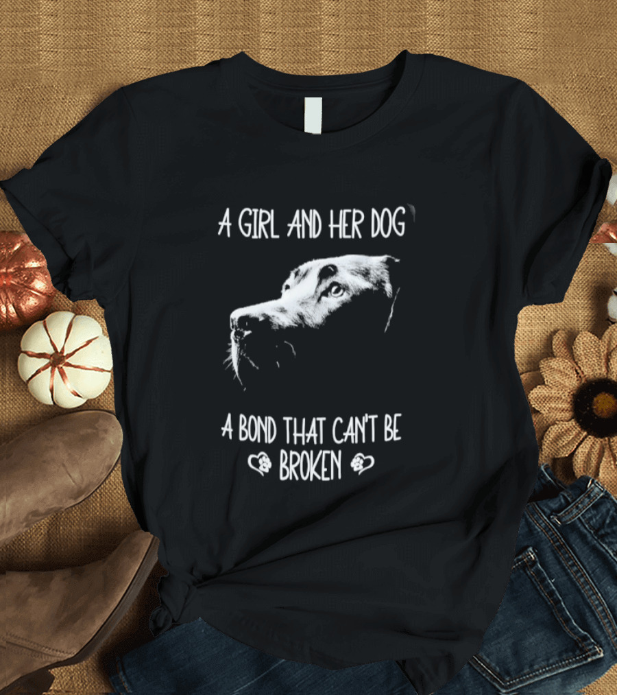 A Girl And Her Dog A Bond That Can't Be Broken Labrador T-Shirt