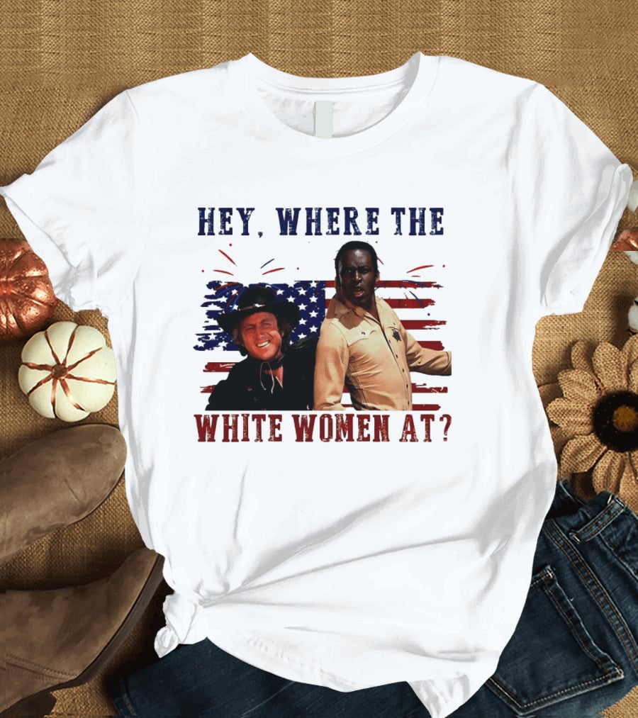 Blazing Saddles Gene Wilder Cleavon Little 4th Of July American Flag Hey Where The White Women At T-Shirt