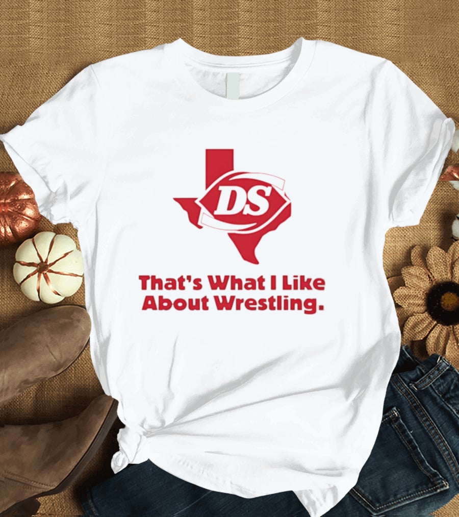 Danny Saint DS Texas That's What I Like About Wrestling T-Shirt