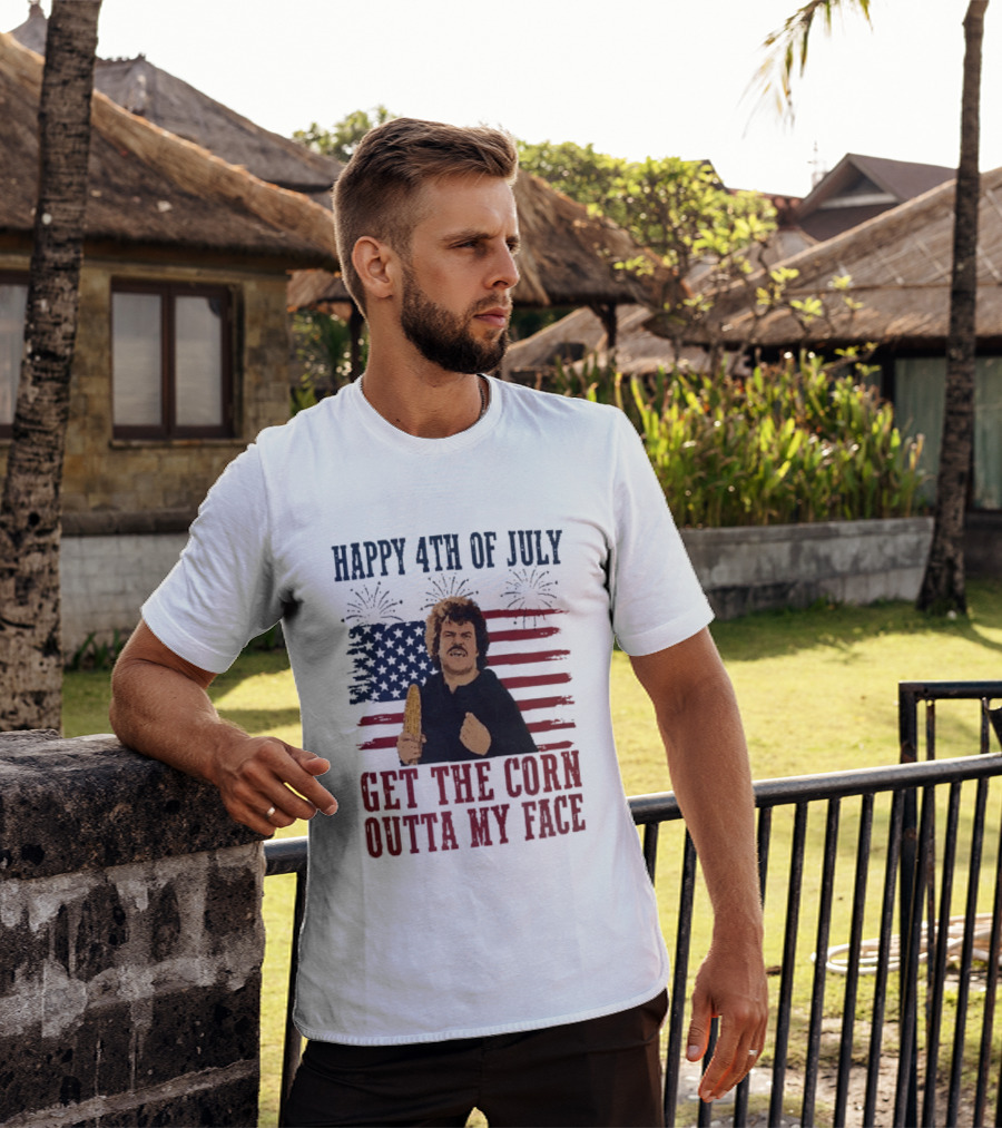 Nacho Libre Get The Corn Outta My Face Happy 4th Of July USA Flag Fireworks T-Shirt
