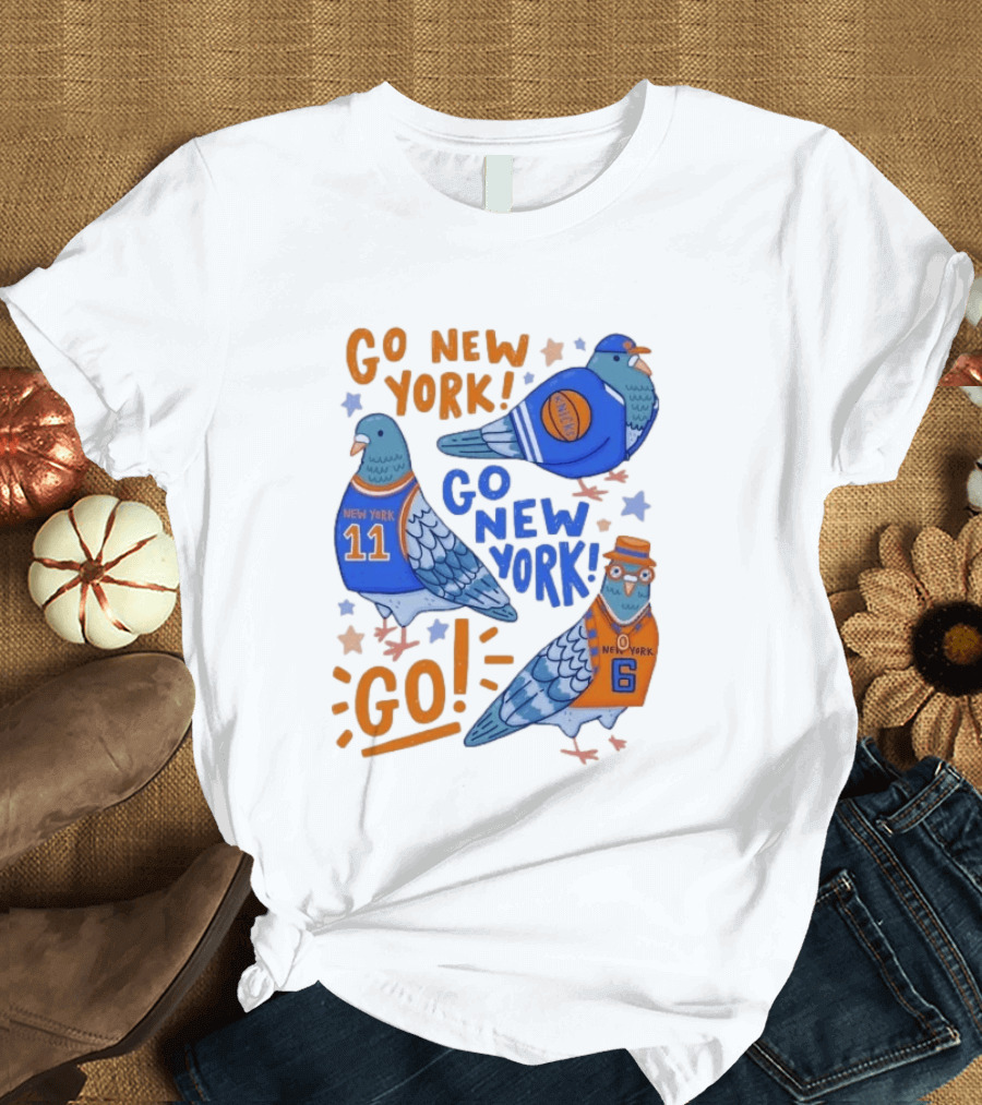New York Knicks Go New York Pigeons Go NY Go Sport Team Spirit T-Shirt