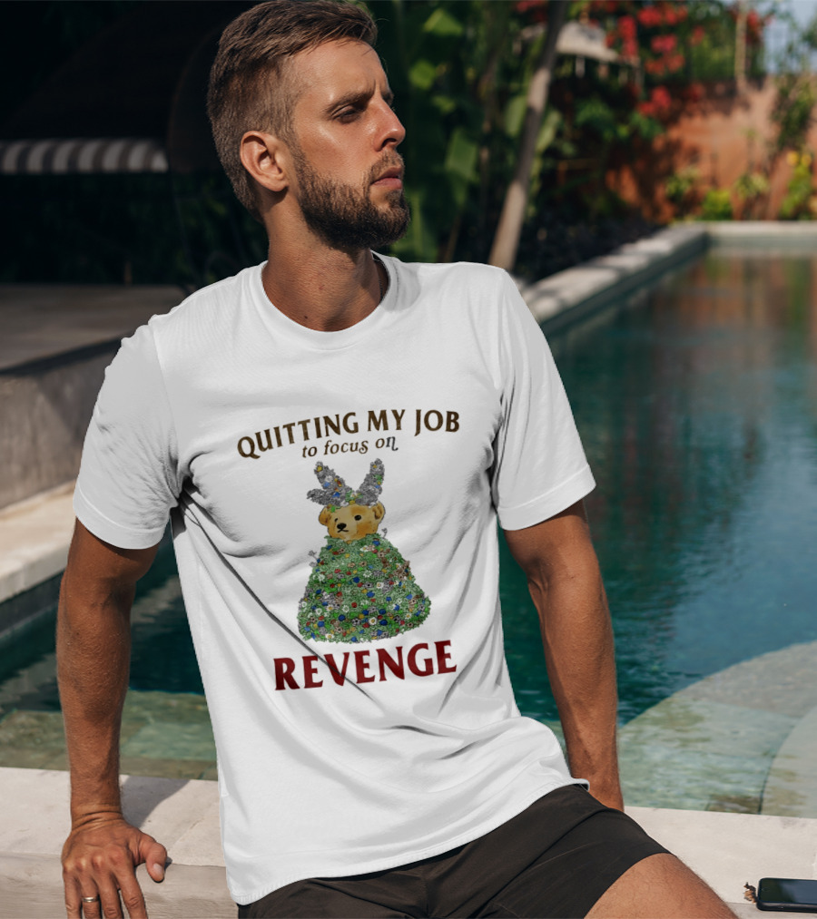 Quitting My Job To Focus On Revenge Bear In Camouflage T-Shirt
