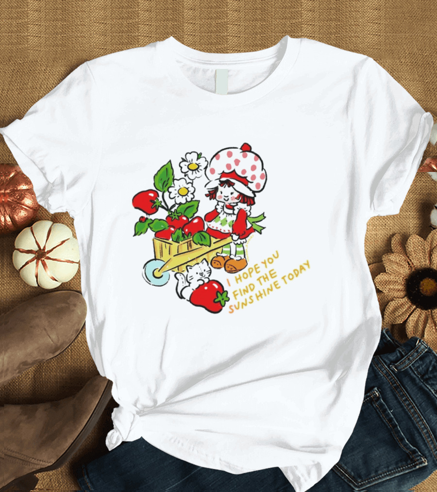 Strawberry Shortcake I Hope You Find The Sunshine Today Vintage Cartoon Character With Strawberries And Flowers T-Shirt