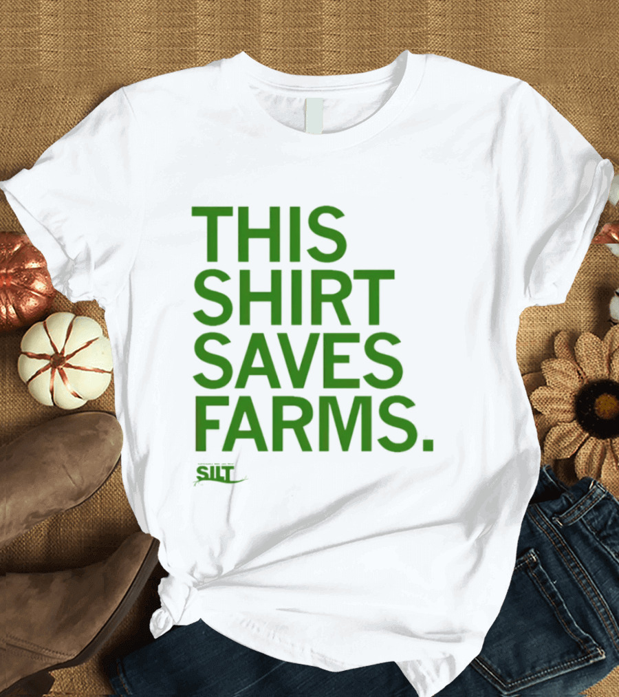 This Saves Farms Silt Sustainable Iowa Land Trust T-Shirt