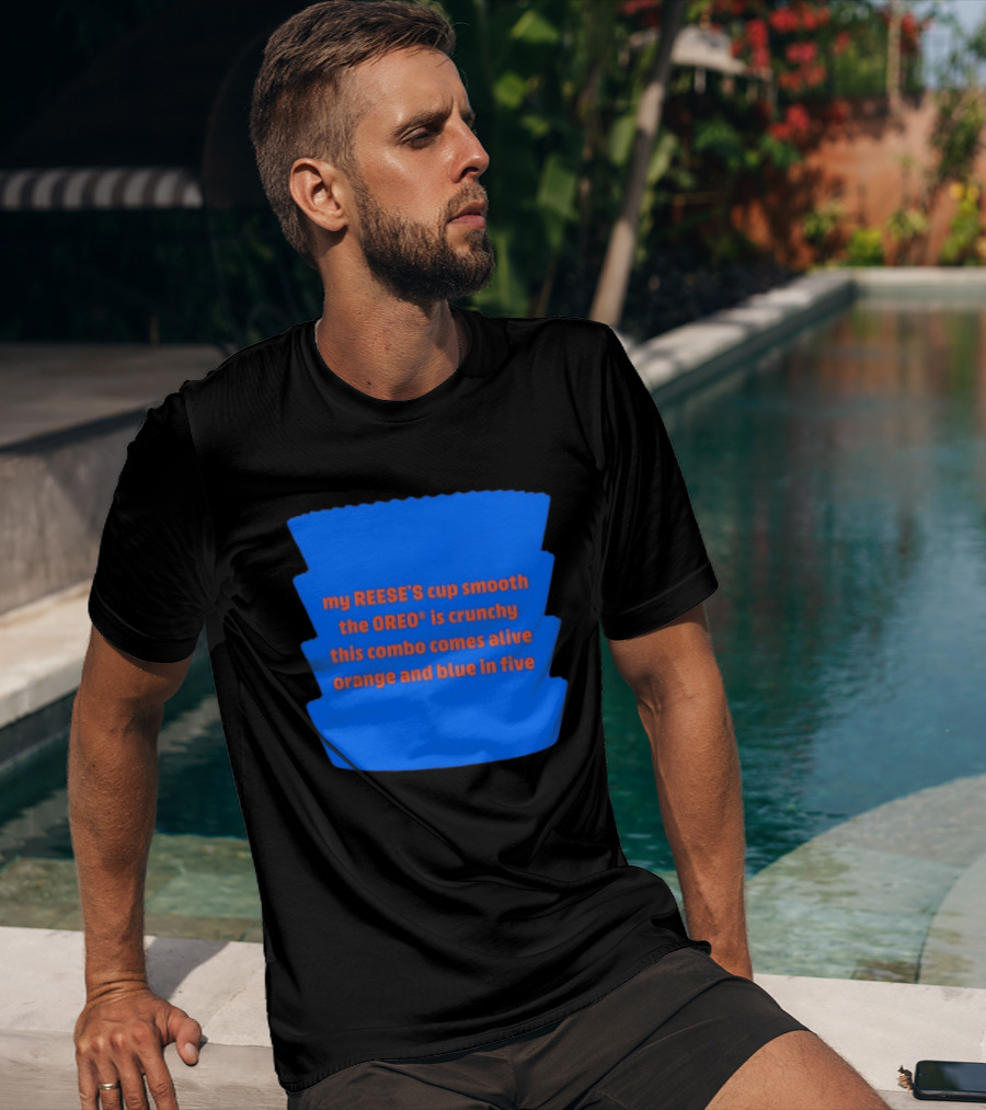 My REESE'S Cup Smooth The OREO Is Crunchy This Combo Comes Alive Orange And Blue In Five T-Shirt