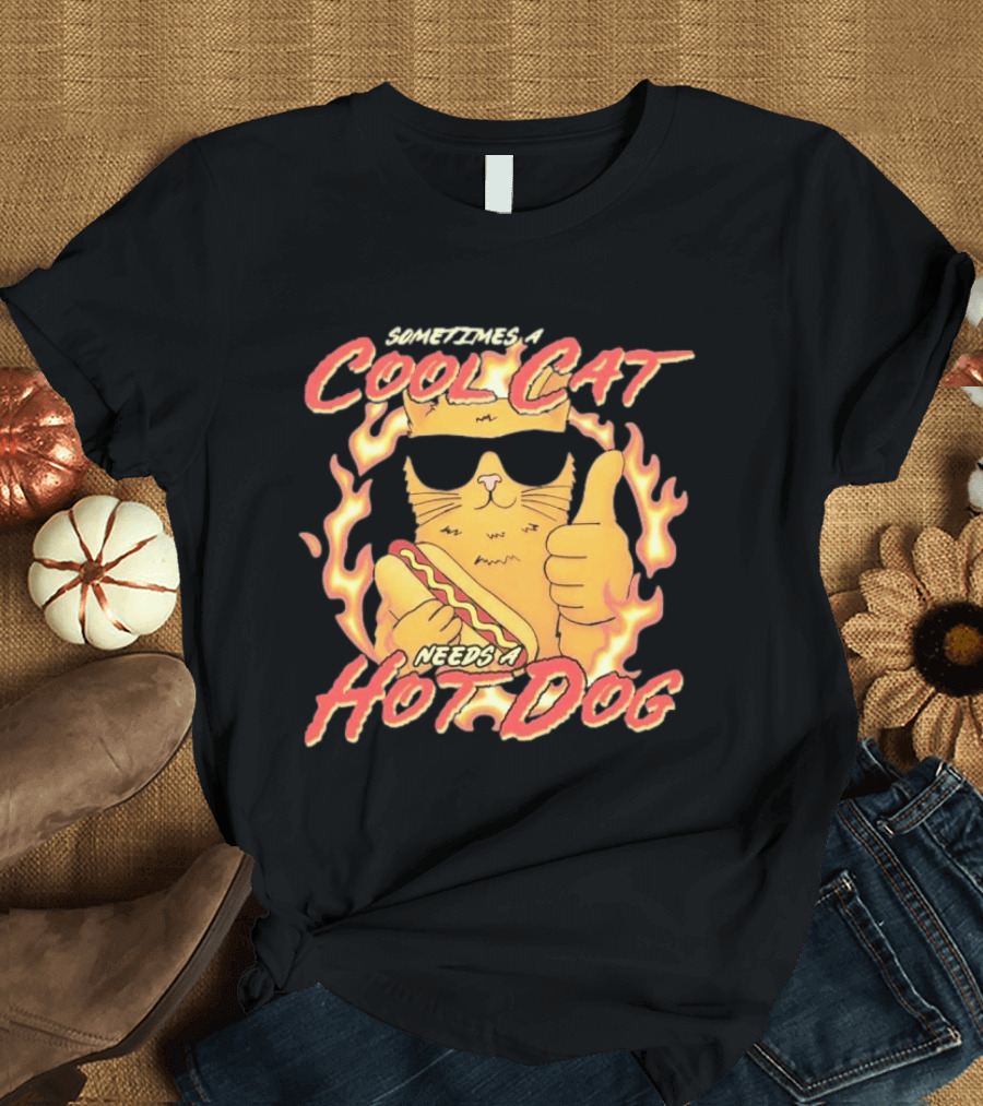 Sometimes A Cool Cat Needs A Hot Dog T-Shirt