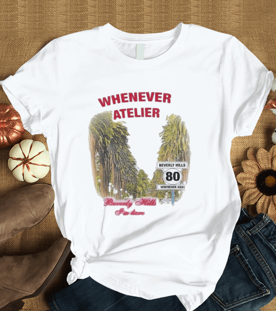 Whenever Atelier Beverly Hills I’m Here T-Shirt